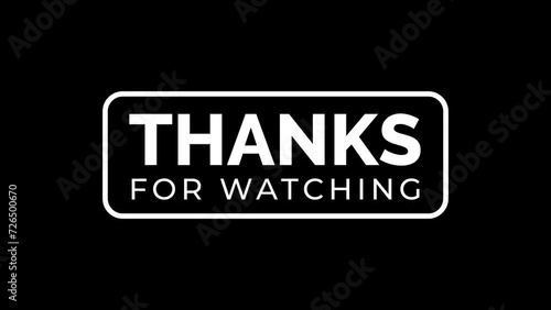 Thanks for watching smooth text animation video on a black background. High-quality 4K footage