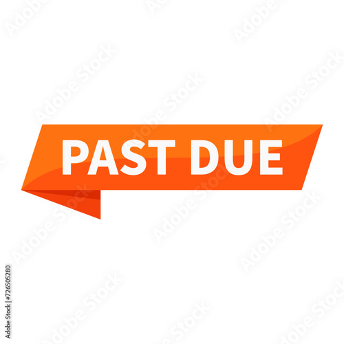 Past Due Text In Orange Ribbon Rectangle Shape For Promotion Business Marketing Social Media Information Announcement
