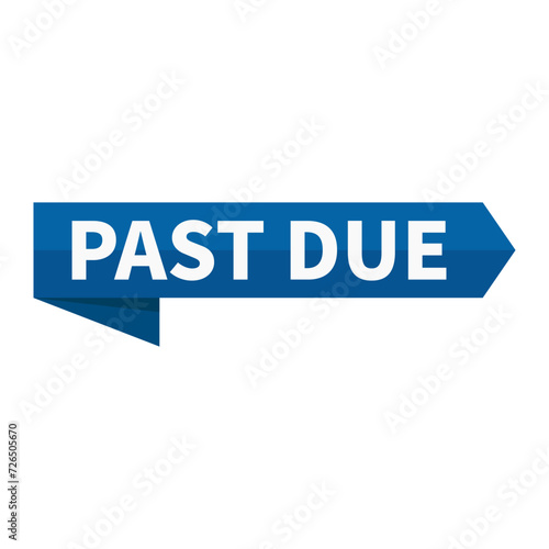 Past Due Text In Blue Ribbon Rectangle Shape For Promotion Business Marketing Social Media Information Announcement
