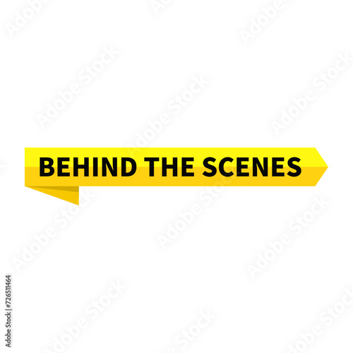 Behind The Scenes Text In Yellow Ribbon Rectangle Shape For Sign Information Announcement Business Marketing Social Media
