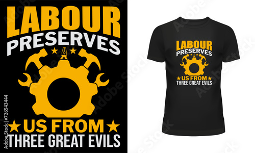 Worker t shirt, Labor t shirt, Worker day t shirt design, Labor day t shirt design, 1st may, Holiday, typography, Labour preserves us from three great evils, May day
