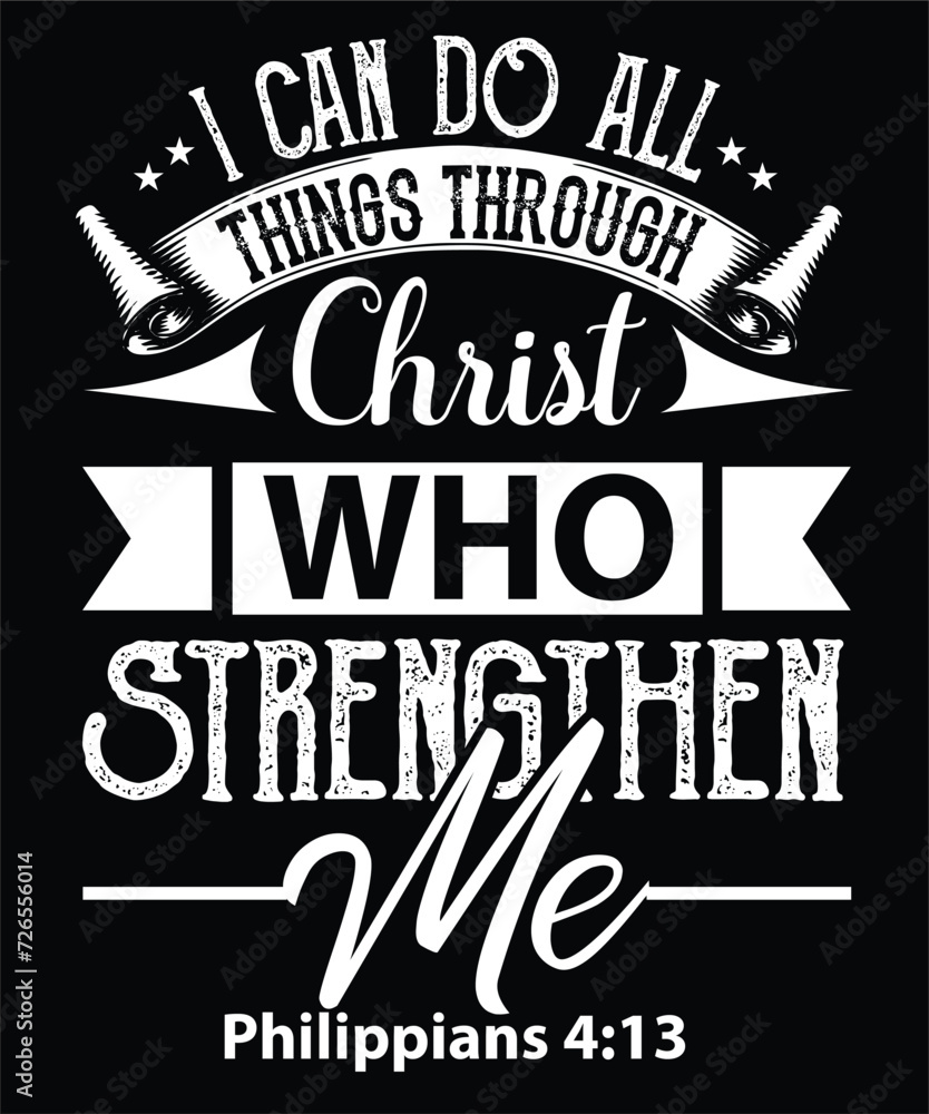 I CAN DO ALL THINGS THROUGH CHRIST WHO STRENGTHEN ME