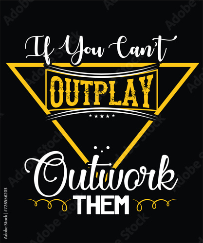 If You Can’t Outplay Outwork Them photo