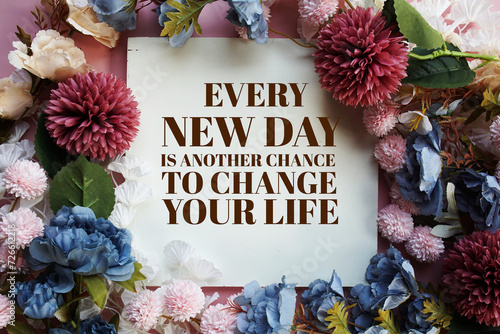 Every New Day is another chance to change your life text message motivational and inspiration quote photo