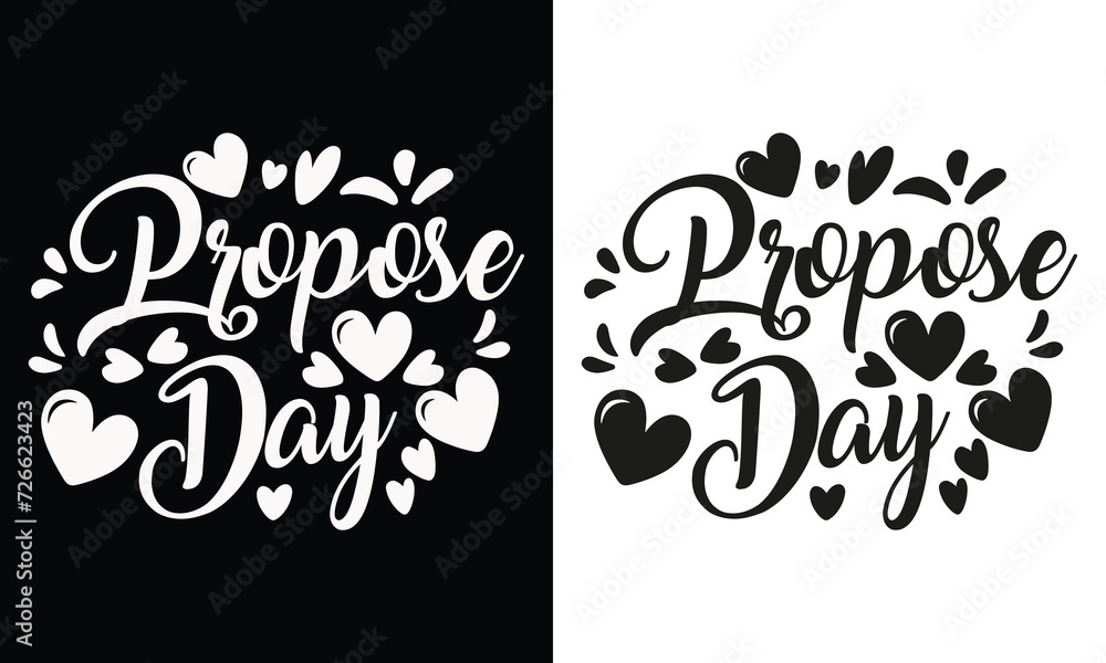 Happy propose day SVG vector t shirt design print ready file. Anniversary, marriage, love quote for printing on t-shirts, Valentine's day presents., mugs, glasses, Couple typography design Happy propose day SVG vector t shirt design print ready file. Anniversary, marriage, love quote for printing on t-shirts, Valentine's day presents., mugs, glasses, Couple typography design