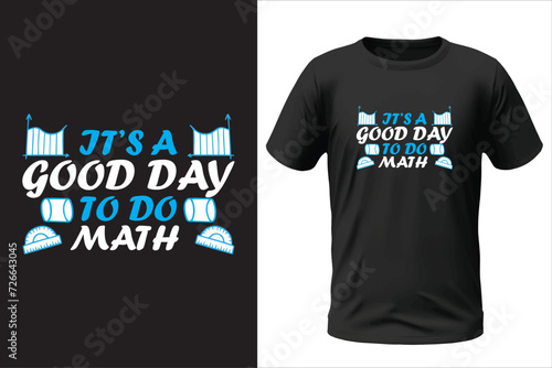 It's Good day to do Math t-shirt design