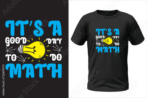It's Good day to do Math t-shirt design