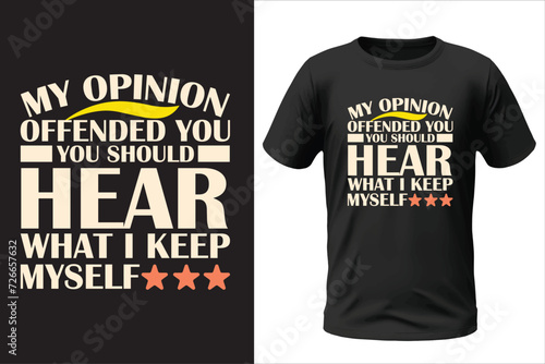 Math opinion offended you should hear what i keep myself t-shirt design photo