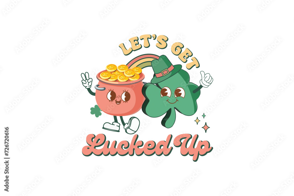 Let’s Get Lucked Up Retro St. Patrick's Day Sublimation T shirt design Let’s Get Lucked Up Retro St. Patrick's Day Sublimation T shirt design