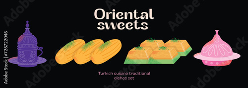 Turkish cuisine traditional dishes set eastern sweets. Baklava, lokum east delicious dessert food . Sweet oriental delight vector illustration modern cartoon flat style isolated on background.