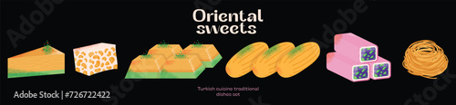 Turkish cuisine traditional dishes set eastern sweets. Baklava, lokum east delicious dessert food . Sweet oriental delight vector illustration modern cartoon flat style isolated on background.