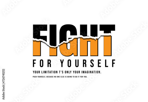 Fight for yourself...t shirt design, bold typography for poster, t shirt design, design for print, vector design, t shirt for print, graphic design.