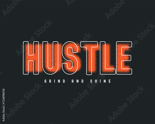 Hustle typography slogan for print t shirt design