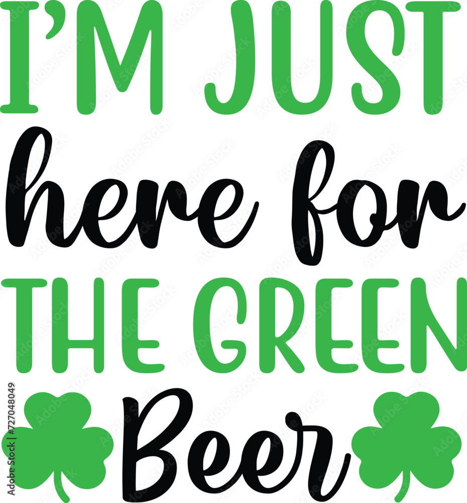 Fototapeta premium I’m just here for the green beer Svg Design