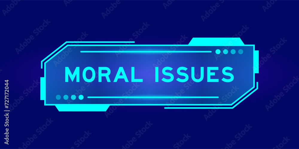 Futuristic hud banner that have word moral issues on user interface screen on blue background