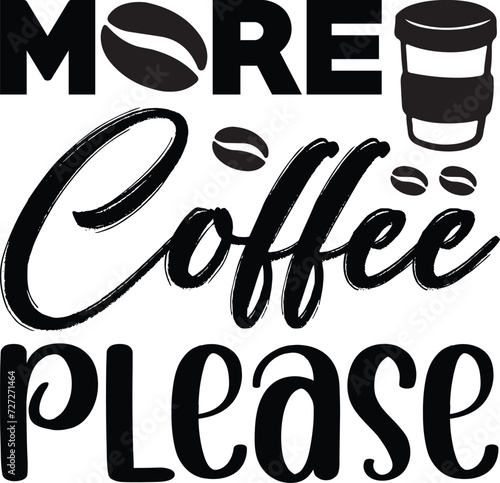 More Coffee Please svg T-Shirt Design