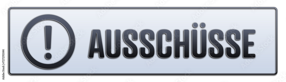 Ausschuesse. Ein weiss grauer Banner mit Schwarzem Text. Ausschuesse. Ein weiss grauer Banner mit Schwarzem Text.