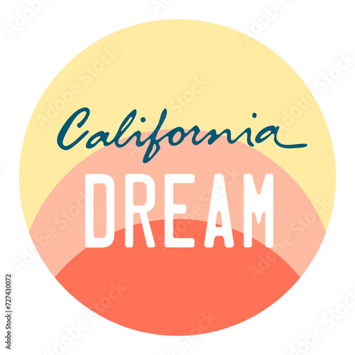 Round Sticker with slogan: California dream isolated on white. Ready design for typography,t-shirt graphics,poster,print,banner,flyer,sticker, or postcard.