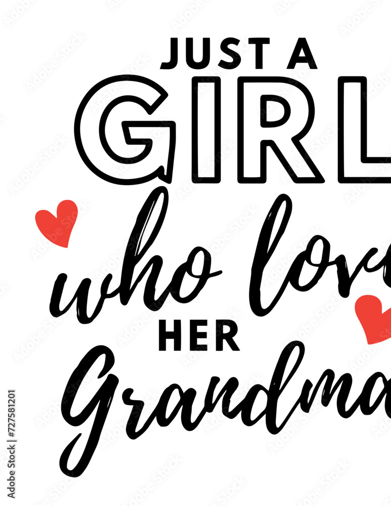 Fototapeta premium Just A Girl Who Loves Her Grandma SVG Vector