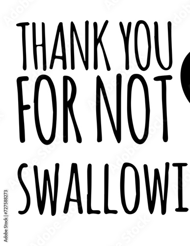 Thank You for Not Swallowing Me SVG Vector