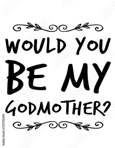 Would You Be My Godmother SVG Vector