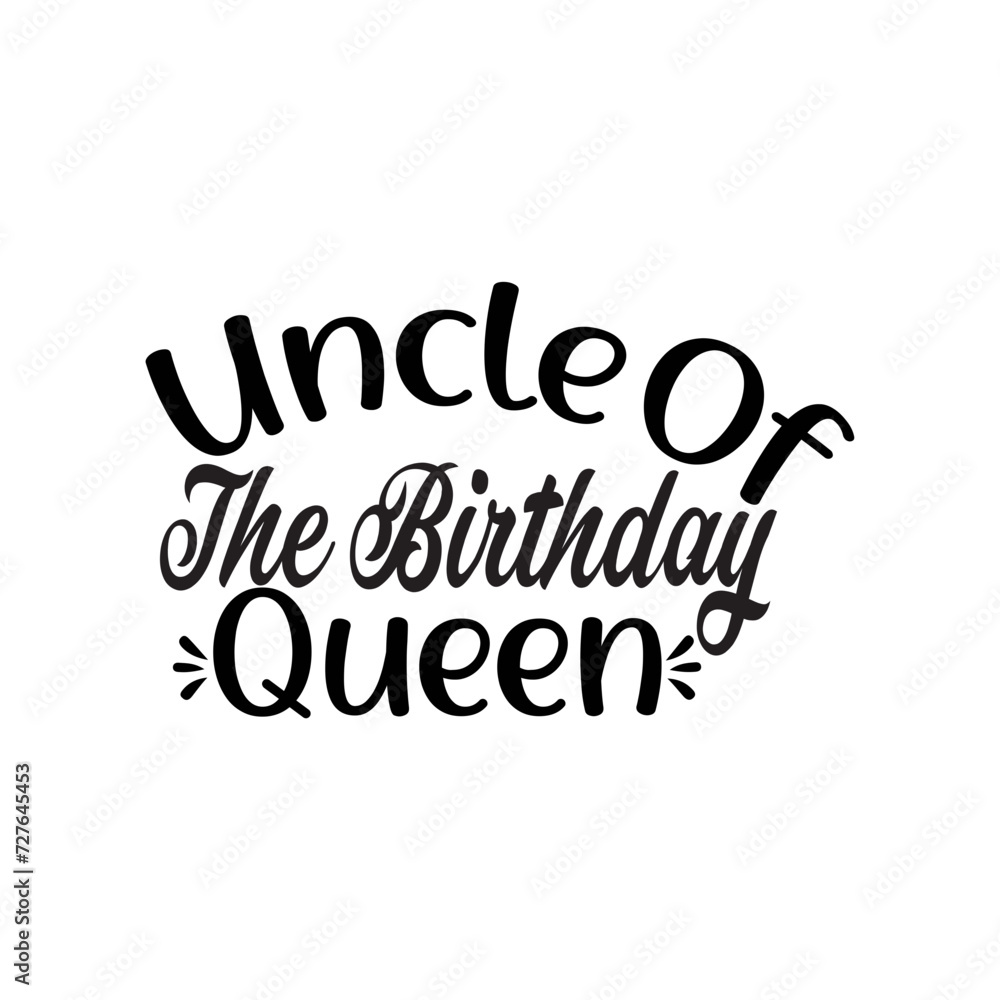 Uncle Of The Birthday Queen SVG Design