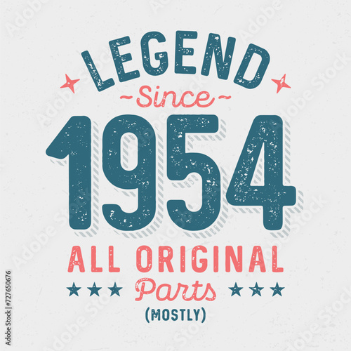 Legend Since 1954  All Original Parts - Vintage Birthday Design. Good For Poster  Wallpaper  T-Shirt  Gift.