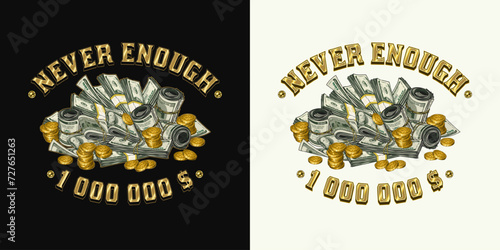 Label with pile, heap of cash money, gold coins, text. Colorful vintage illustration with money rolls, wads, stacks of US 100 dollar bills on black, white background Concept of wealth, success. Not AI