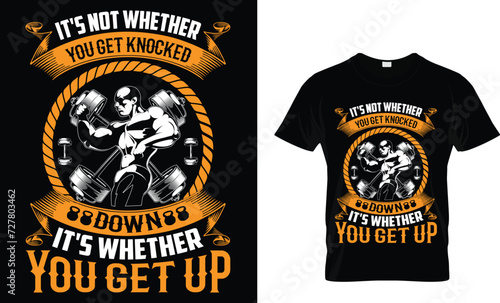 It's Not Whether You Get Knocked Down It's Whether You Get Up _T-Shirt Design Template
