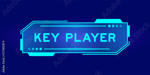 Futuristic hud banner that have word key player on user interface screen on blue background