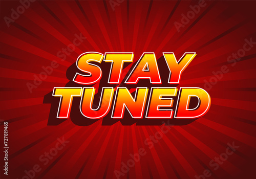 Stay tuned. Text effect in eye catching color with 3D look style