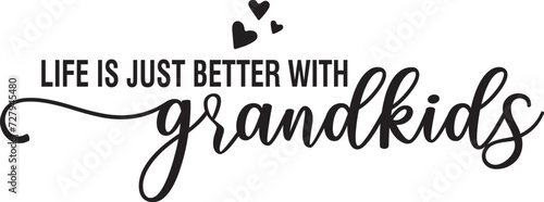 Life is Just Better with Grandkids
