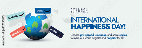 International Happiness day. 20th march International Happiness day, cover banner with earth globe. Speech bubbles of word smile in different languages Smile, Sonrisa, ibtisam, ulybka. Happy world. 