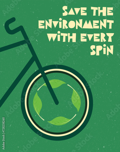 Poster representing the green way of traveling by biking on grunge-style green background with the text 'Save the environment with every spin'