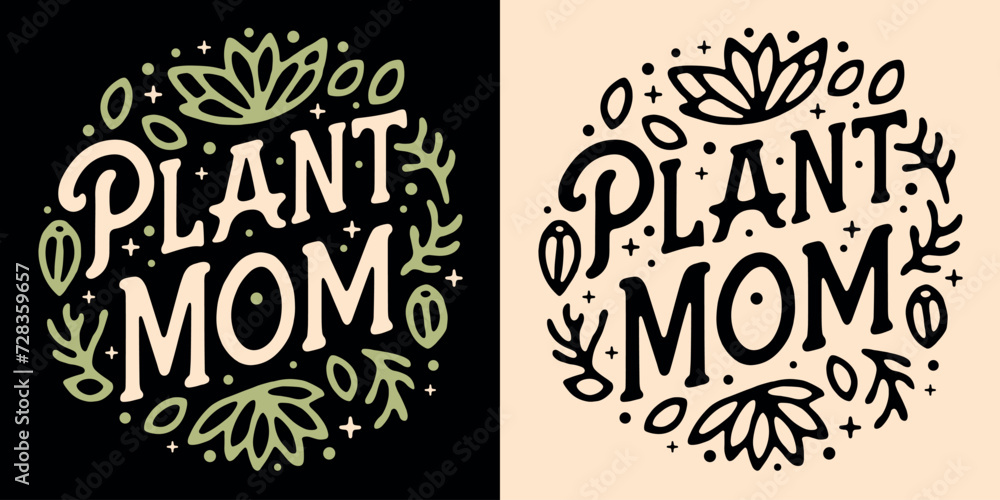 Plant mom lettering round badge logo. Cute hand drawn plants leaves quote art illustration. Boho retro vintage vector text for gardener plant lover mother gifts shirt design printable button stickers. - obrazy, fototapety, plakaty 