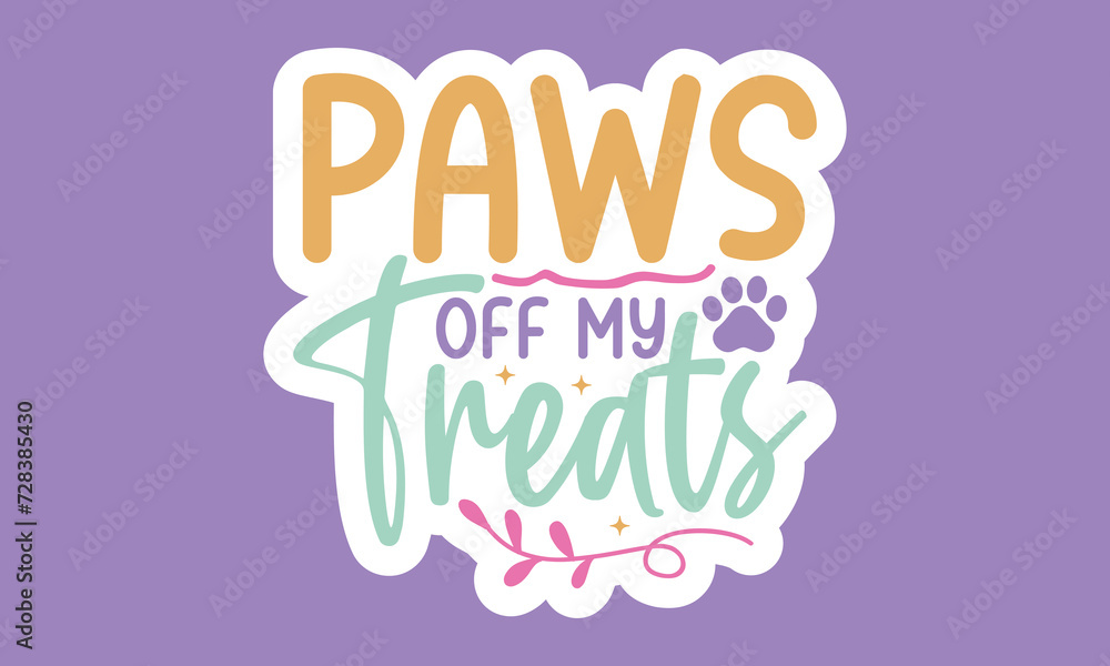 Paws off my treats Sticker Design