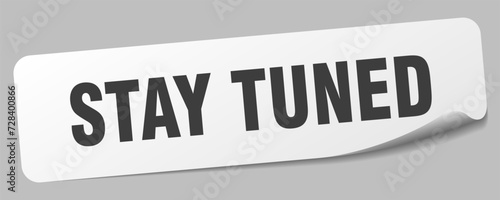 stay tuned sticker. stay tuned label
