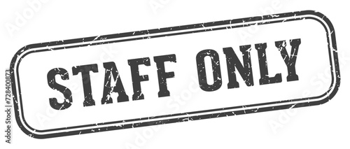 staff only stamp. staff only rectangular stamp on white background