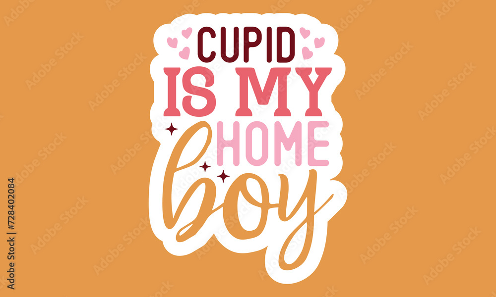Cupid is my home boy Stickers Design Cupid is my home boy Stickers Design