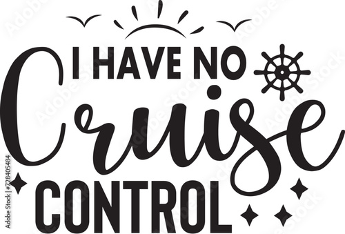 I Have No Cruise Control