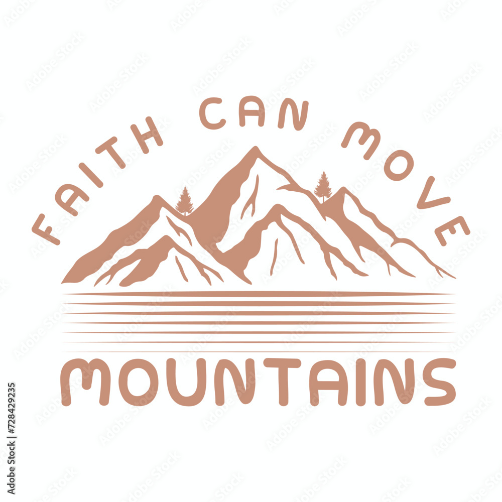 FAITH CAN MOVE MOUNTAINS  CHRISTIAN T-SHIRT DESIGN, 