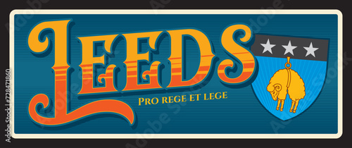 City of Leeds in Yorkshire, UK England. Vector travel plate or sticker, vintage tin sign, retro vacation postcard or journey signboard, luggage tag. Souvenir card with motto and coat of arms