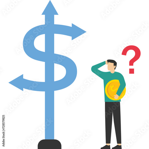 Confused businessman investor holding money coin choosing dollar direction sign, money decision, buy or rent, pay the debt or invest, best earning asset, investment or option to make a profit.