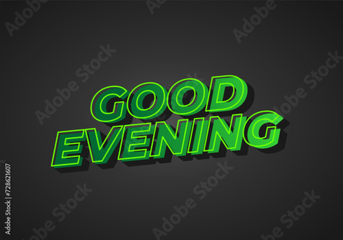 Good evening. Text effect in 3D style with eye catching color