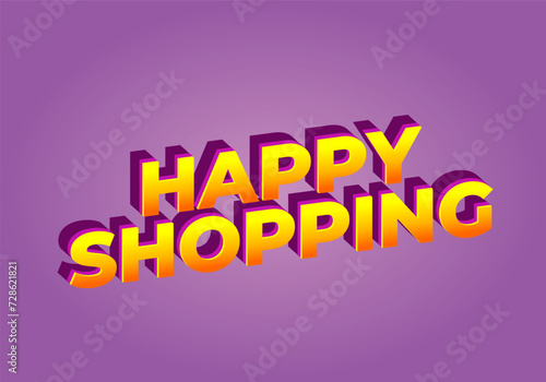 Happy shopping. Text effect in 3D look with eye catching color