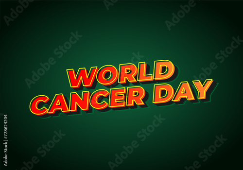 World cancer day. Text effect in eye catching colors and 3D look