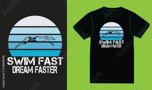 swimming fast and dream faster t-shirt