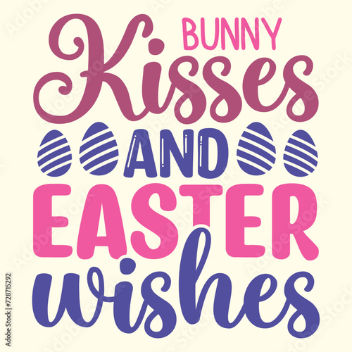 Bunny Kisses And Easter Wishes t shirt design  vector file 