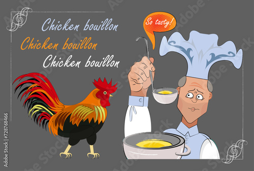A cook in a large cap cooks chicken soup. Nearby stands a rooster. Above is the inscription - chicken bouillon. Cartoon characters. Picture in a vintage frame. Vector illustration
