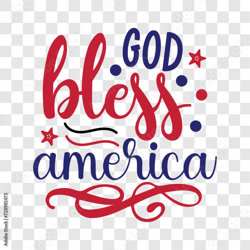 About God Bless America Svg, t-shirt design 4th of July svg, Patriotic , Happy 4th Of July, America shirt , Fourth of July, independence day usa memorial day typography tshirt design vector file